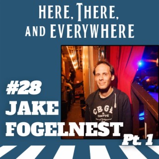 Ep. 28 - Jake Fogelnest (Pt. 1)