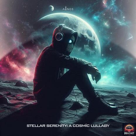 Stellar Serenity: A Cosmic Lullaby | Boomplay Music