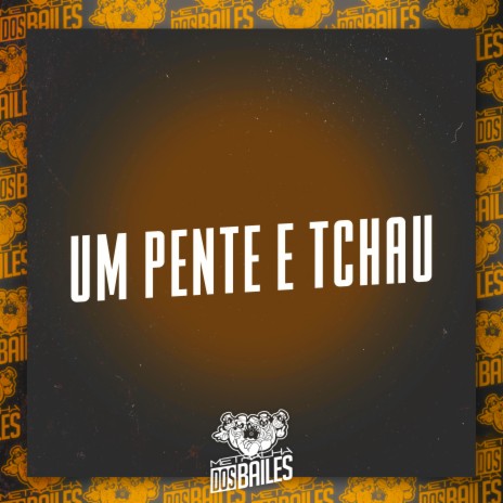 Um Pente e Tchau ft. ITALO SENA & DJ PBEATS | Boomplay Music