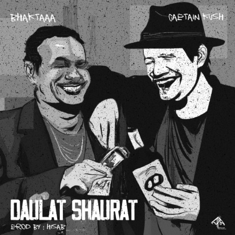 Daulat Shaurat ft. Captain Kush & Hisab | Boomplay Music