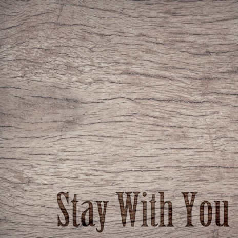 Stay With You | Boomplay Music