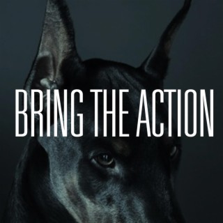 Bring The Action