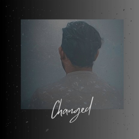 Changed | Boomplay Music