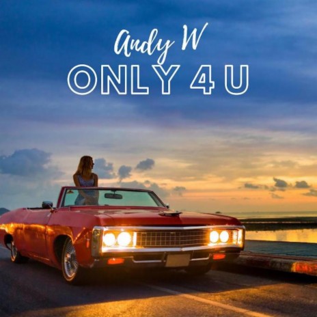 ONLY 4 U | Boomplay Music