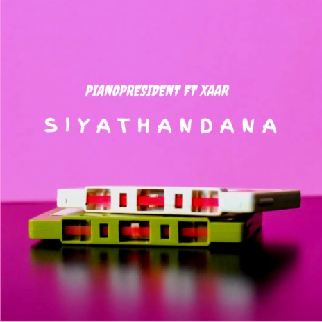 Siyathandana ft. Xaar | Boomplay Music