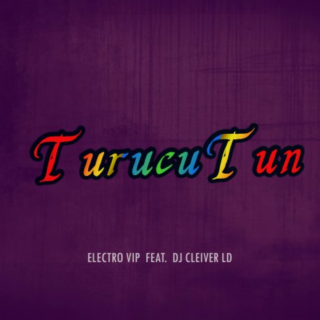 Turucutun ft. Dj Cleiver LD | Boomplay Music