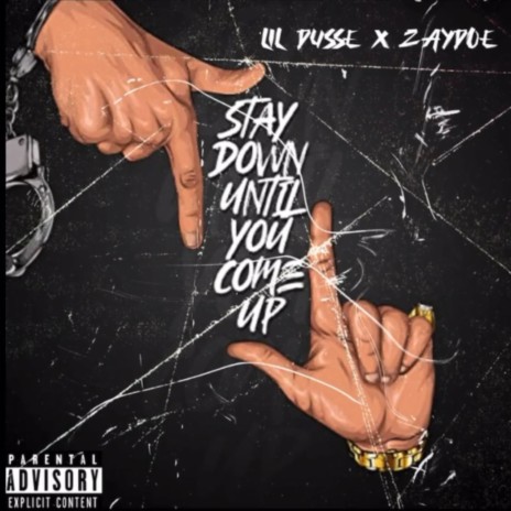 Stay Down Til You Come Up ft. Zaydoe | Boomplay Music