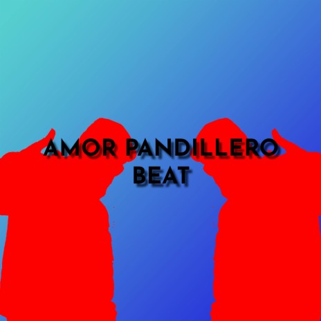 Amor Pandillero Beat | Boomplay Music