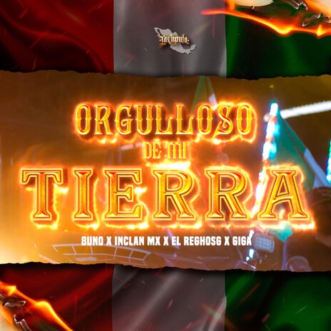 Orgulloso De Mi Tierra ft. 8Uno, ElReghosg & Giga | Boomplay Music