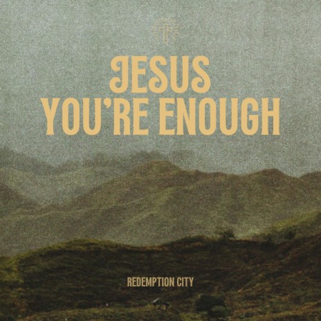 Jesus You're Enough | Boomplay Music