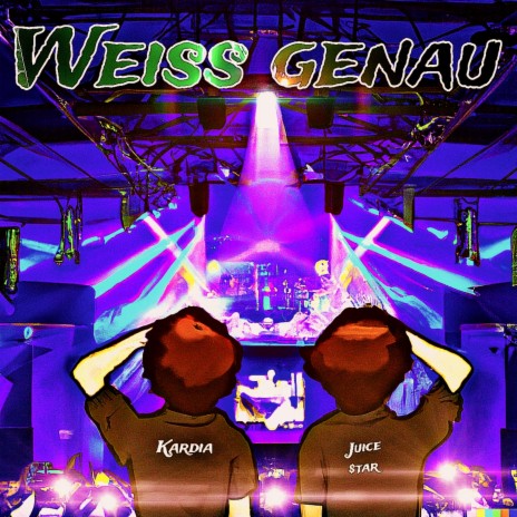 Weiss genau ft. Juice$tar | Boomplay Music