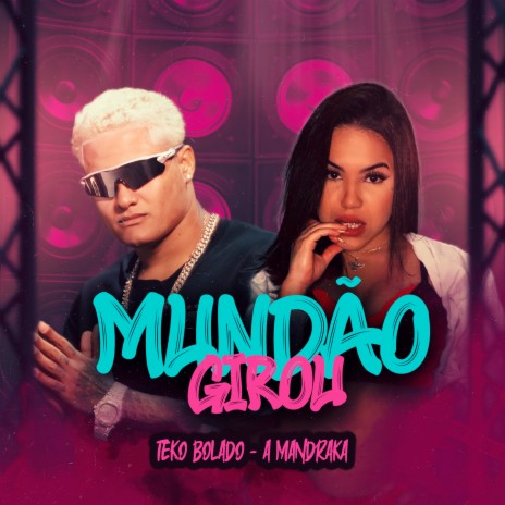 Mundão Girou ft. A Mandraka | Boomplay Music