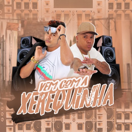 Vem Com a Xerekinha ft. mc delux | Boomplay Music