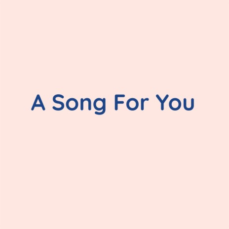 A Song For You | Boomplay Music