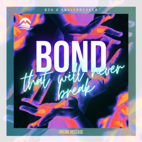 Bond (that will never break) ft. Anklebreaker | Boomplay Music