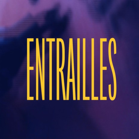 Entrailles | Boomplay Music