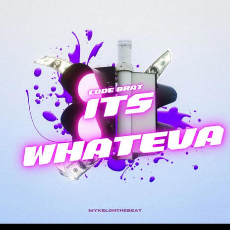 Its Whateva | Boomplay Music