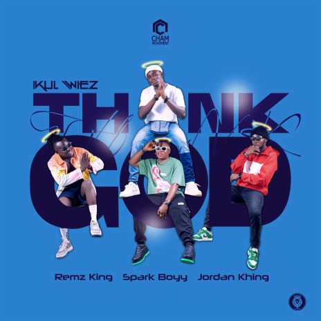 Thank God(Life & Growth) ft. Remz King, Jordan Khing & Spark Boyy | Boomplay Music