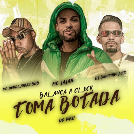 BALANÇA A GLOCK VS TOMA BOTADA ft. Mc Douglinhas BDB, DG PROD & Dj Bruninho Pzs | Boomplay Music