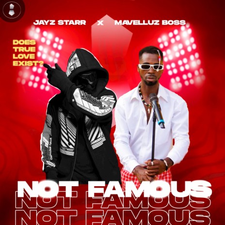 Not Famous (YOU) ft. Mavelluz Boss