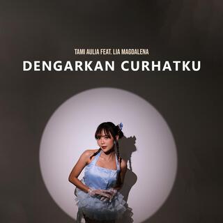 Dengarkan Curhatku (feat. Lia Magdalena)