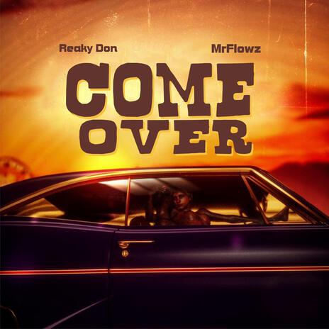 Come over ft. Mrflowz | Boomplay Music