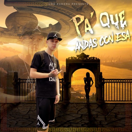 Pa' Que Andas Con Esa | Boomplay Music