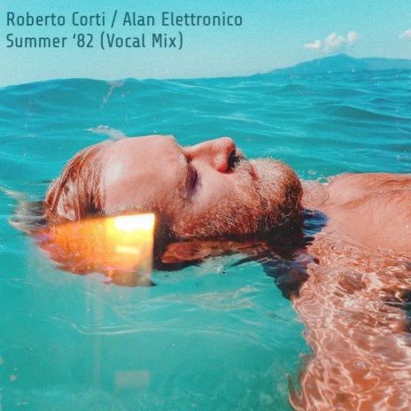 Summer '82 (Vocal Mix) ft. Roberto Corti | Boomplay Music