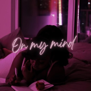 On My Mind lyrics | Boomplay Music