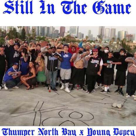 Still in the Game ft. Young Dopey | Boomplay Music