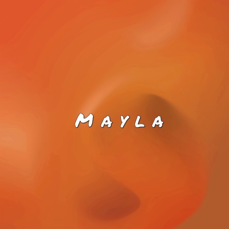 Mayla | Boomplay Music