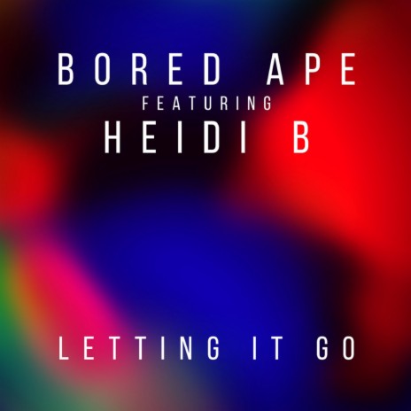 Letting It Go ft. Heidi B | Boomplay Music