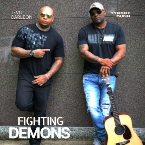 Fighting Demons ft. Tyrone Dunn | Boomplay Music