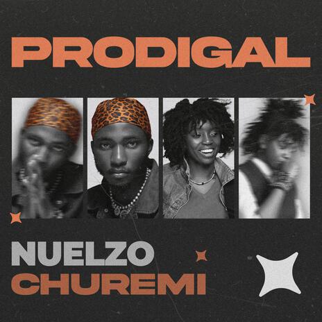 Prodigal ft. Churemi | Boomplay Music