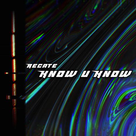 Know U Know | Boomplay Music