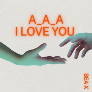 A/A/A I LOVE YOU