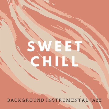 Sweet Jazz Chills | Boomplay Music