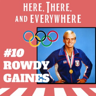 Ep. 10 - Rowdy Gaines