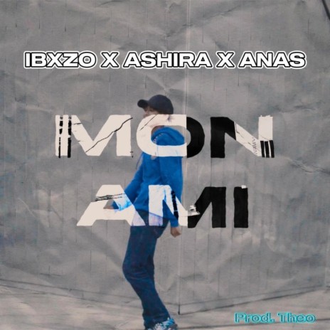 Mon Ami ft. ANAS & Ashira | Boomplay Music