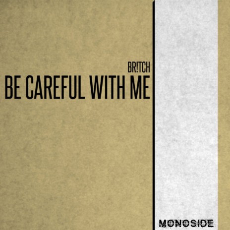 Be Careful With Me | Boomplay Music