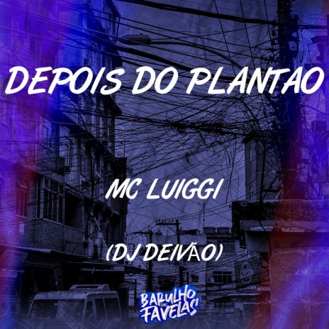 Depois do Plantão ft. dj deivão | Boomplay Music