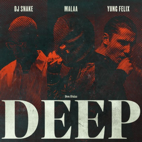 Deep ft. DJ Snake & Yung Felix | Boomplay Music