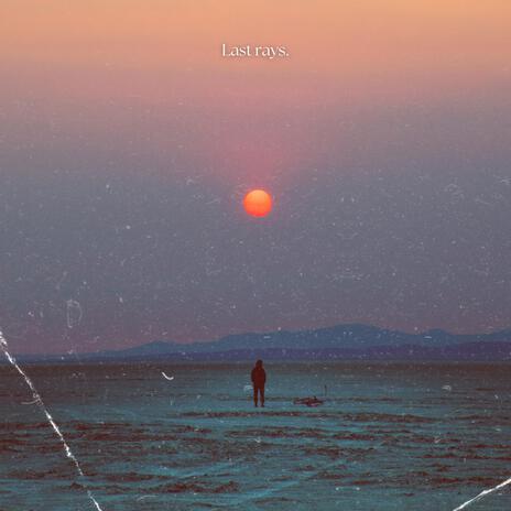 Last rays | Boomplay Music