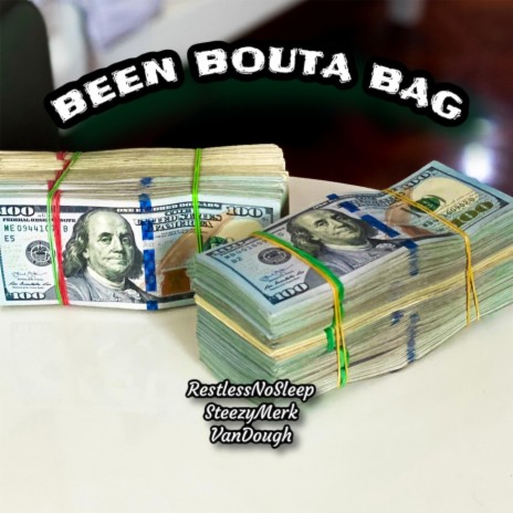 Been Bouta Bag ft. SteezyMerk | Boomplay Music