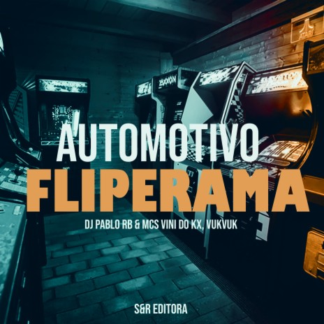 Automotivo Fliperama ft. MC Vini do KX & MC VukVuk | Boomplay Music