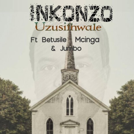 Uzusithwale ft. Betusile McInga & Jumbo | Boomplay Music