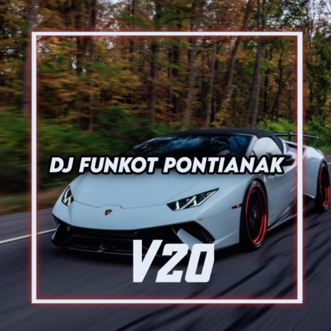 DJ Funkot Pontianak V20 | Boomplay Music