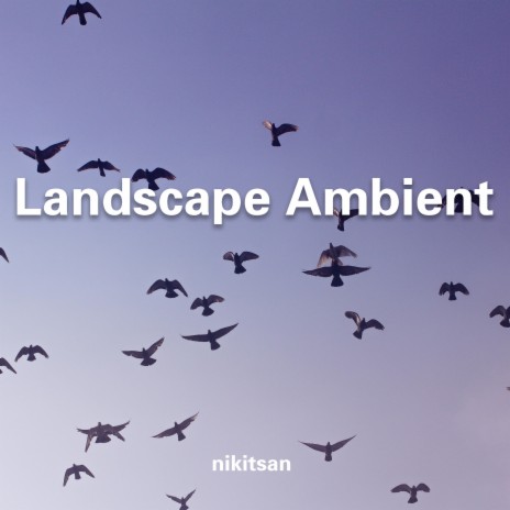 Landscape Ambient