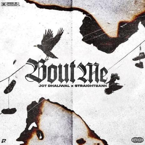 Bout Me ft. Straight Bank | Boomplay Music