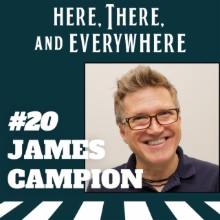 Ep. 20 - James Campion (author of ”Take a Sad Song: The Emotional Currency of ’Hey Jude’”)
